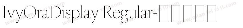 IvyOraDisplay Regular字体转换